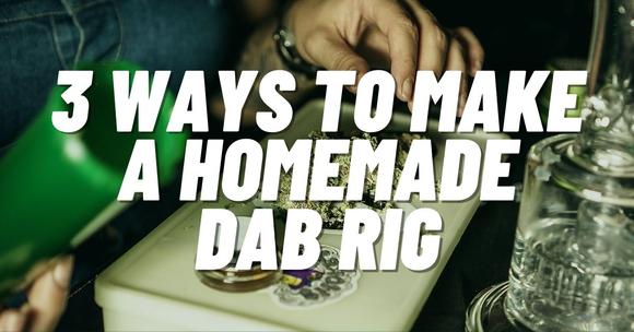Homemade Dab Rig | Our Guide On How to Make | The Seed Fair